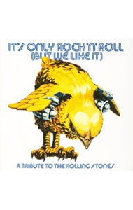IT'S ONLY ROCK'N'ROLL（BUT WE LIKE IT）～A TRIBUTE TO THE ROLLING STONES
