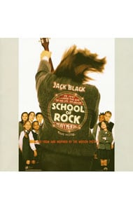 「スクール オブ ロック」オリジナル・サウンドトラック