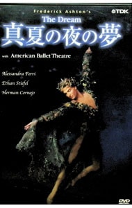 アメリカン・バレー・シアター「The Dream 真夏の夜の夢」