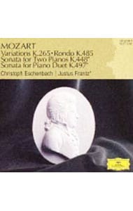 モーツァルト：「キラキラ星」の主題による変奏曲／ロンド／２台のピアノのためのソナタ　他