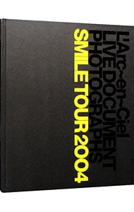 ｌ ａｒｃ ｅｎ ｃｉｅｌ ｌｉｖｅ ｄｏｃｕｍｅｎｔ ｐｈｏｔｏｇｒａｐｈｓ ｓｍｉｌｅ ｔｏｕｒ ２００４ ｌ ａｒｃ ｅｎ ｃｉｅｌ写真集 中古 ｋａｚｕｈｉｋｏ ｔｓｕｃｈｉｄａ ｔｏｓｈｉｋａｚｕ ｏｇｕｒｕｍａ 他 撮影 古本の通販ならネットオフ