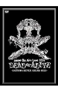 Ｌｉｖｅ　２００６　ＤＥＡＤ　ｏｒ　ＡＬＩＶＥ－ＳＡＩＴＡＭＡ　ＳＵＰＥＲ　ＡＲＥＮＡ　０５．２０－