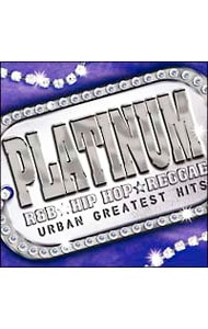 【2CD】PLATINUM -Urban Greatest Hits-