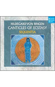 エクスタシーの歌～ヒルデガルト・フォン・ビンゲンの世界