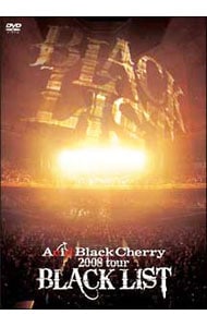 Acid Black Cherry 2008 tour“BLACK LIST”