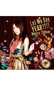 Let Me Say YEAH！！！！