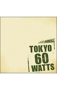 【CD+DVD】TOKYO60WATTS
