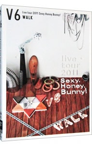 【特典２ＤＶＤ付】Ｖ６　ｌｉｖｅ　ｔｏｕｒ　２０１１　Ｓｅｘｙ．Ｈｏｎｅｙ．Ｂｕｎｎｙ！　ＷＡＬＫ盤　ジャケットＡ　初回生産限定