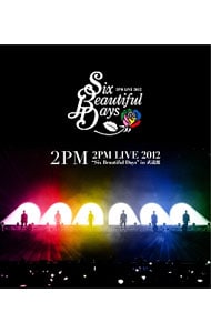 【Ｂｌｕ－ｒａｙ】２ＰＭ　ＬＩＶＥ　２０１２“Ｓｉｘ　Ｂｅａｕｔｉｆｕｌ　Ｄａｙｓ”ｉｎ　武道館