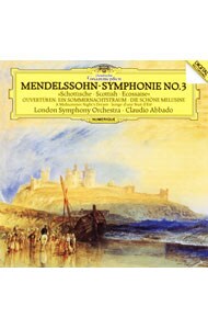 メンデルスゾーン：交響曲第３番「スコットランド」｜序曲「真夏の夜の夢」｜序曲「美しいメルジーネの物語」