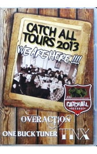 CATCH ALL TOURS 2013～WE ARE HERE！！！！～