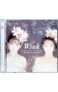 “SELECTION”－WINK 25TH ANNIVERSARY SELF SELECTION