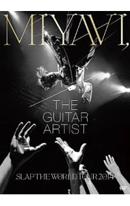 MIYAVI，the Guitar Artist－SLAP THE WORLD TOUR 2014－