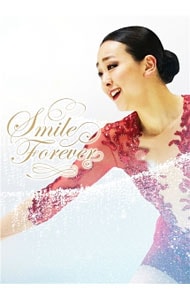 浅田真央『Smile Forever』～美しき氷上の妖精～