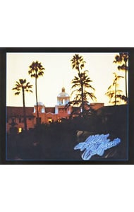 【２ＣＤ】ホテル・カリフォルニア：４０周年記念エクスパンデッド・エディション