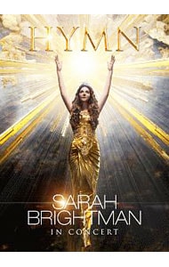 サラ・ブライトマン　イン・コンサート　ＨＹＭＮ～神に選ばれし麗しの歌声
