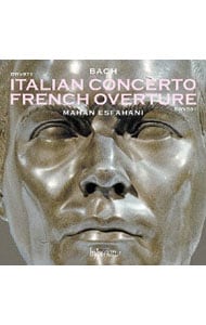 Ｊ．Ｓ．バッハ：イタリア協奏曲｜フランス風序曲