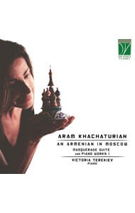 モスクワのアルメニア人～ハチャトゥリアン：ピアノ作品集Ｖｏｌ．１